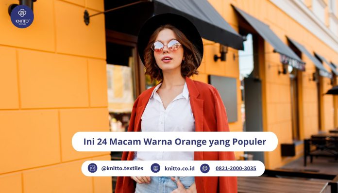 Kenali 7 Macam Macam Warna Orange yang Populer dalam Fashion