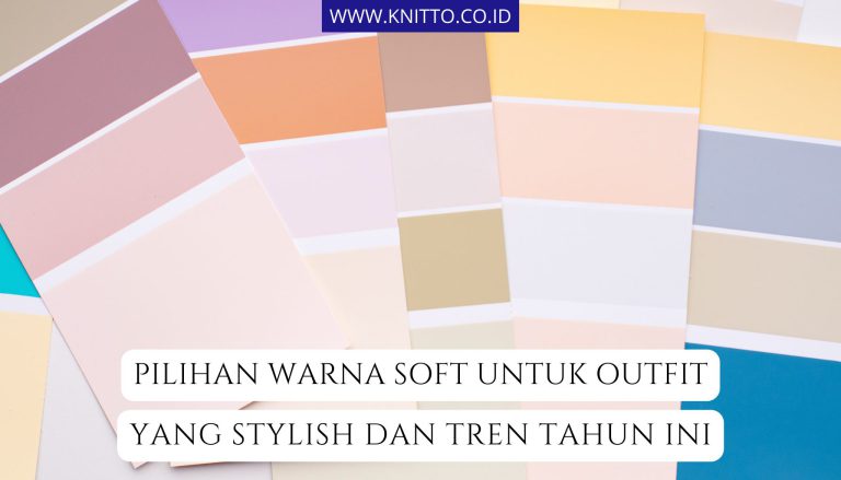 15 Warna Soft yang Wajib Dicoba, Bisa untuk Semua Outfit!