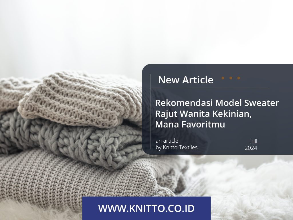 7 Model Sweater Rajut Wanita Kekinian, Hangat dan Nyaman!