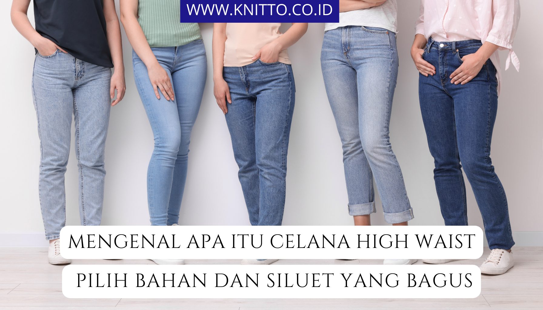 Apa Itu Celana High Waist? 10 Bahan dan Siluet yang Bagus