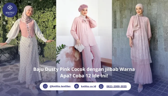 Baju Dusty Pink Cocok dengan Jilbab Warna Apa? Coba 12 Ide Ini!