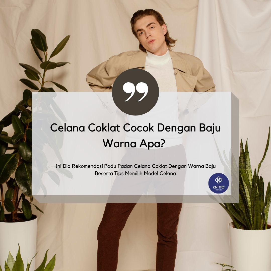 Celana Coklat Cocok Dengan Baju Warna Apa Ini Dia Rekomendasinya