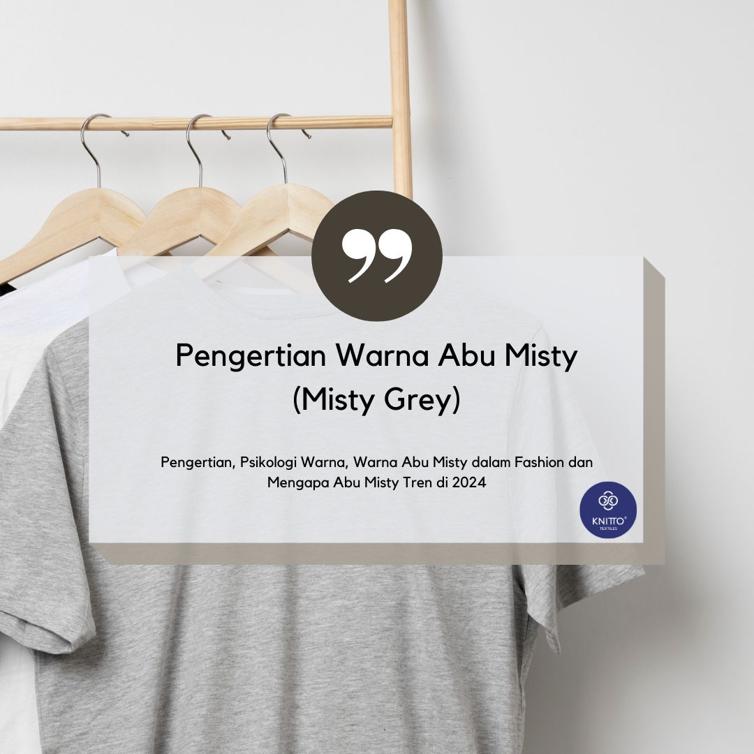 Pengertian Warna Abu Misty dan Penggunaannya Dalam Industri Fashion