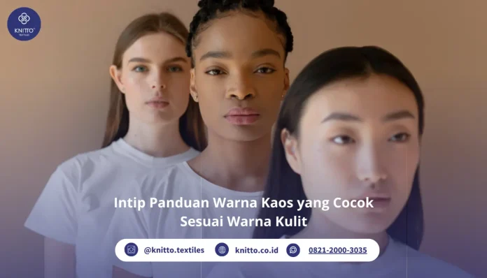 panduan warna kaos untuk setiap warna kulit
