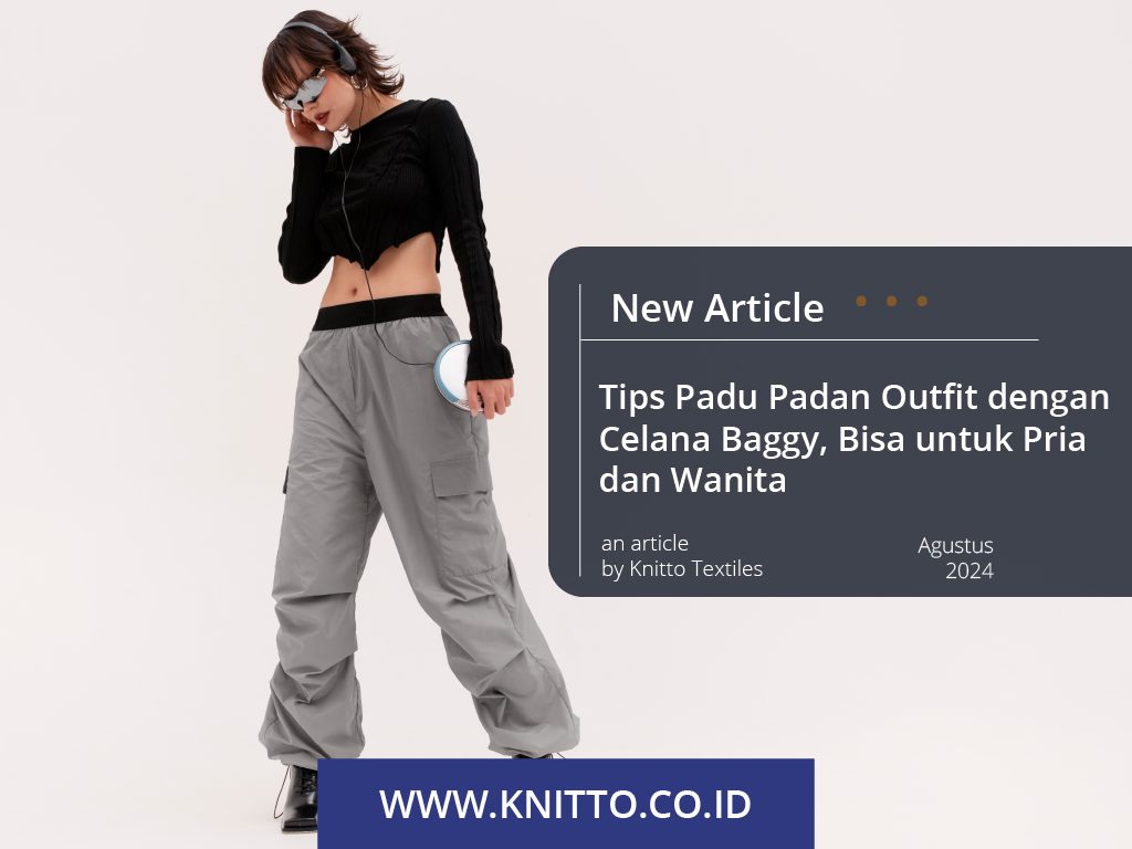 Apa Itu Celana Baggy Pants dan 8 Tips Mix and Match OOTD nya