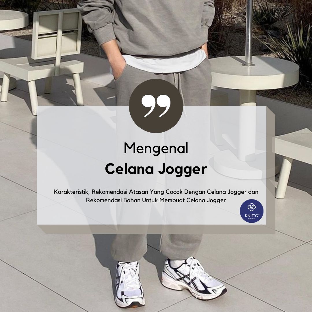 Mengenal Celana Jogger Rekomendasi Bahan Yang Tepat Untuk Membuat Celana Jogger