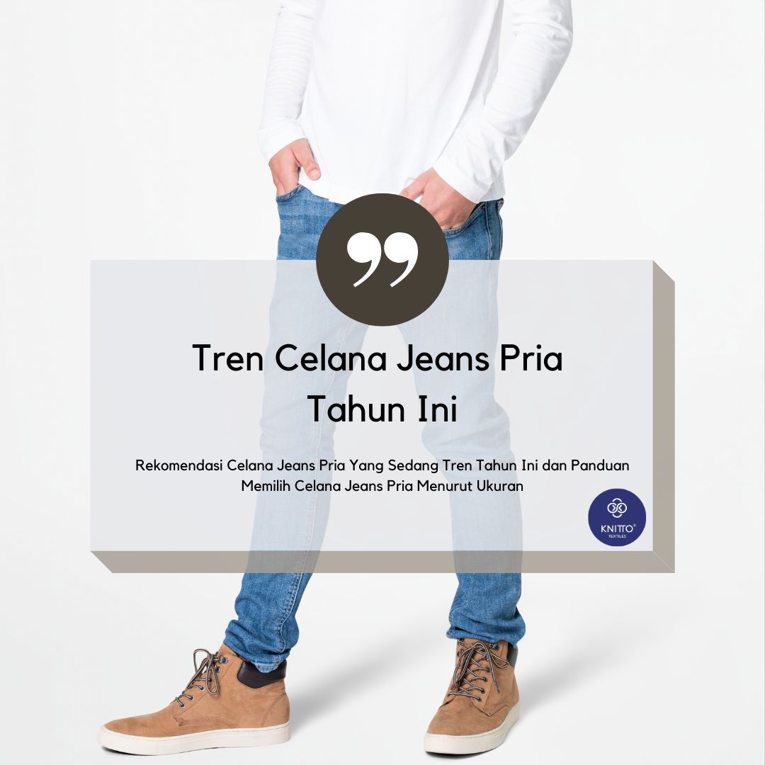 Tren Celana Jeans Pria Tahun Ini. Buat Tampilanmu Lebih Modern dan Stylish