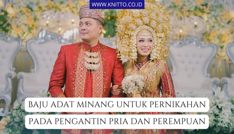 10 Bagian Baju Adat Minang untuk Pernikahan, Cantik dan Unik!