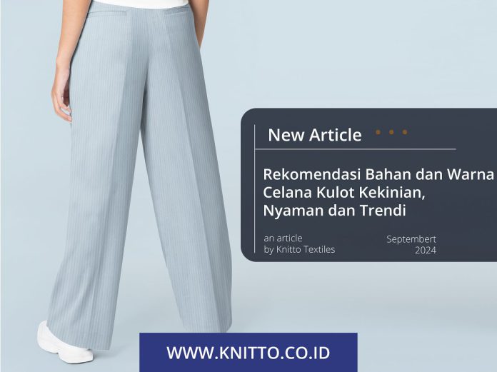 Apa Itu Celana Kulot?Ini Pilihan 7 Bahan dan Warna yang Bagus!