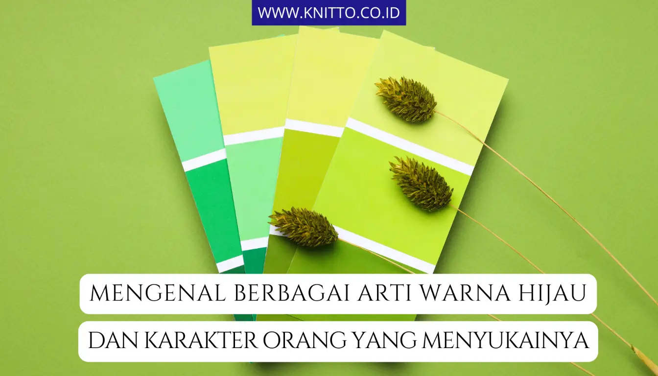 Ini 10 Arti Warna Hijau dan Karakter Orang yang Menyukainya