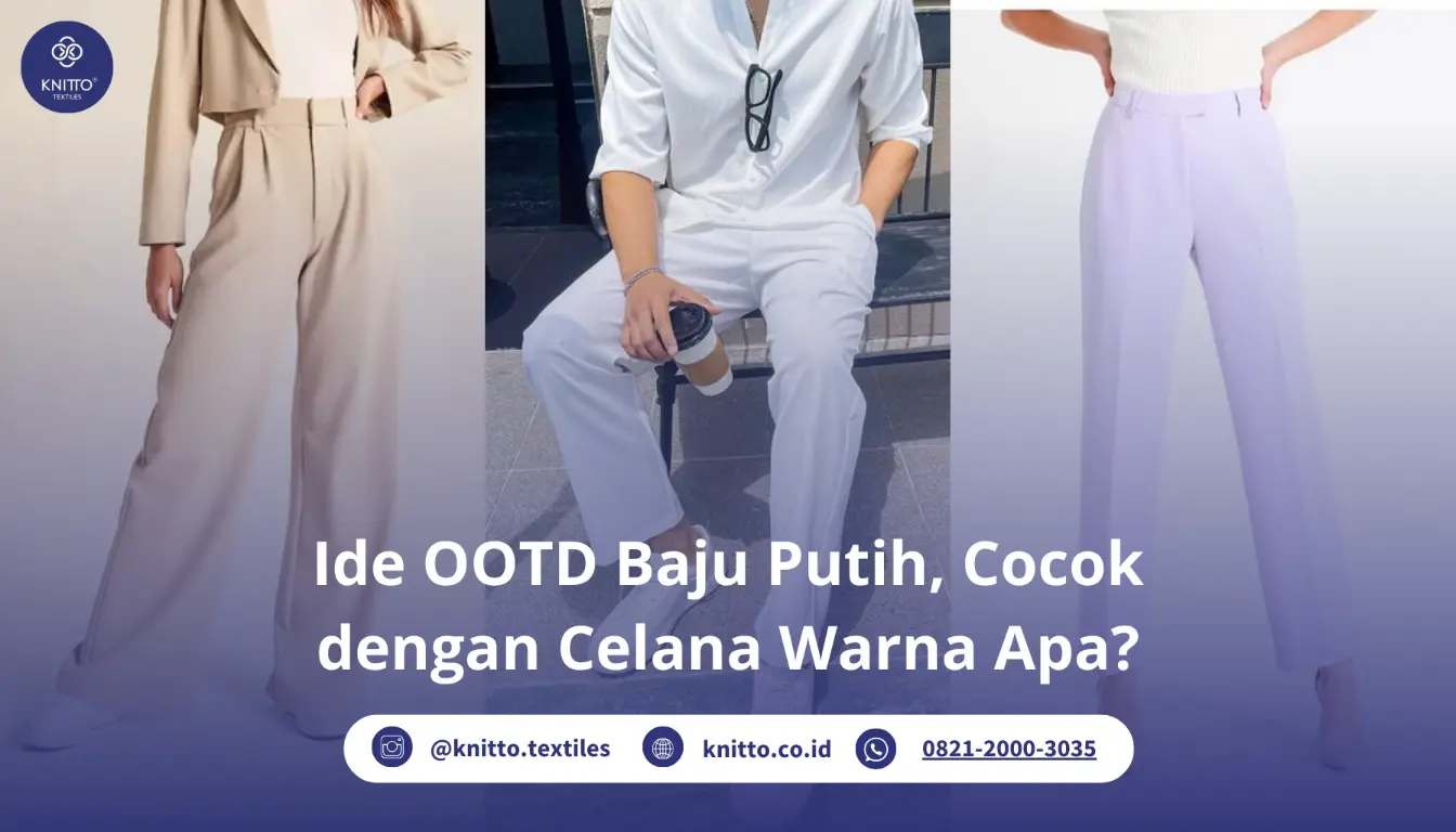 Ide OOTD Baju Putih Cocok dengan Celana Warna Apa