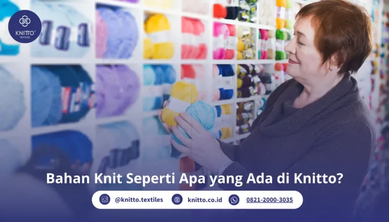 Bahan Knit Seperti Apa yang Ada di Knitto? Ini 18 Daftarnya!