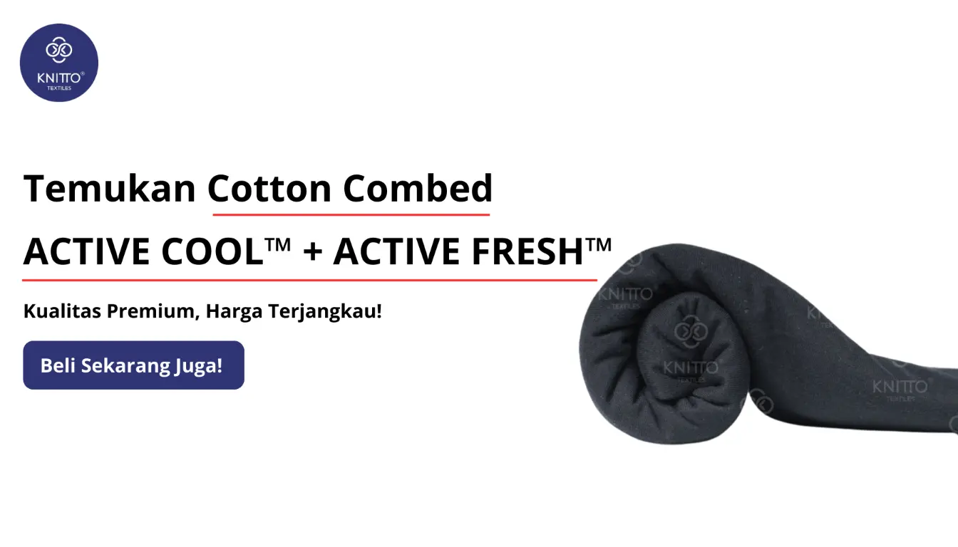 Beli Cotton Combed ACTIVE COOL™ + ACTIVE FRESH™ dari Knitto Textiles