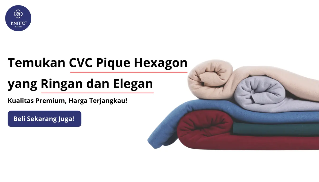 Klik Banner untuk Membeli CVC Pique Hexagon dari Knitto