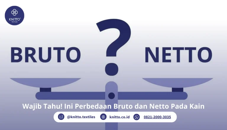 7 Alasan Pentingnya Tahu Perbedaan Bruto dan Netto pada Kain