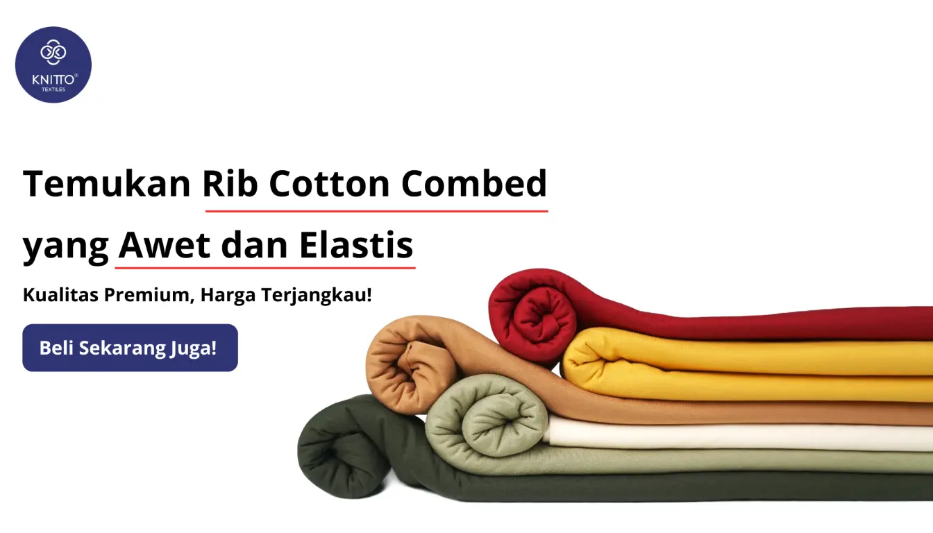 Klik Banner untuk Membeli Bahan Rib Cotton Combed dari Knitto Textiles