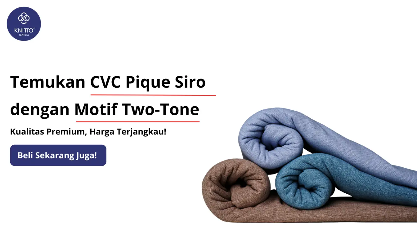 Klik Banner untuk Membeli CVC Pique Siro dari Knitto Tekstil Klik Banner untuk Membeli CVC Pique Siro dari Knitto Tekstil