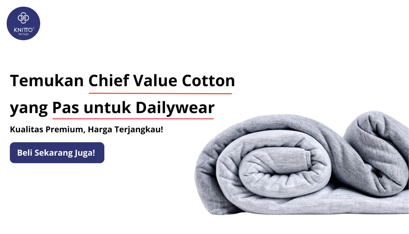 Klik Banner untuk Membeli Chief Value Cotton dari Knitto Tekstil Klik Banner untuk Membeli Chief Value Cotton dari Knitto Tekstil