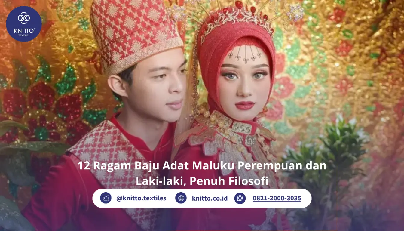 12 Ragam Baju Adat Maluku Perempuan dan Laki-laki, Penuh Filosofi! 12 Ragam Baju Adat Maluku