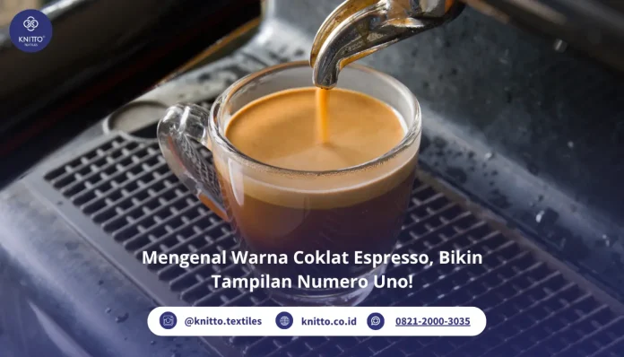 Mengenal Warna Coklat Espresso Mengenal Warna Coklat Espresso