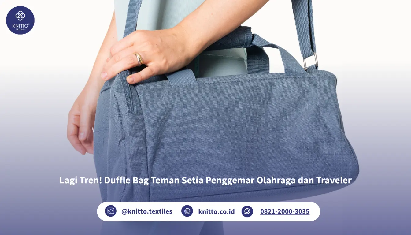 Duffle Bag, Item Fashion Wajib Punya Duffle Bag, Item Fashion Wajib Punya