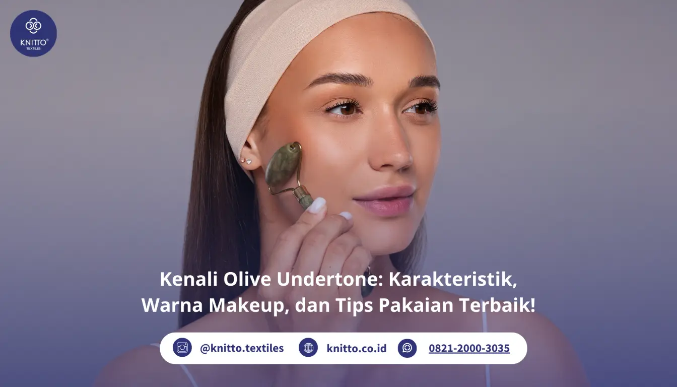 Kenali Karakteristik Olive Undertone Kenali Karakteristik Olive Undertone
