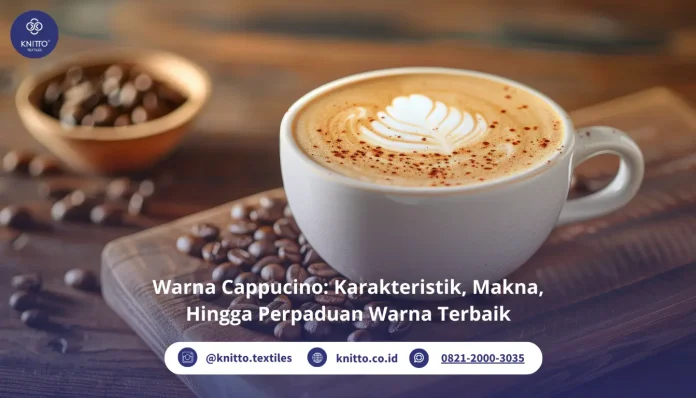 Warna Cappucino, Intip Makna Hingga Perpaduan Warna Terbaik