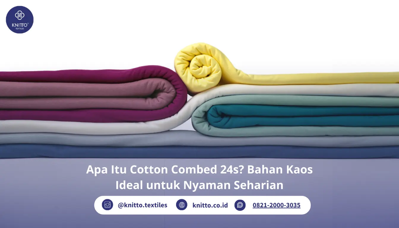 Apa Itu Bahan Cotton Combed 24s? Intip Penjelasannya Yuk