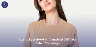 Boxy T Shirt: Pengertian, Inspirasi Outfit, Tips Memilih, & Rekomendasi Bahan Terbaik Ini Rekomendasi Bahan Terbaik Kaos Boxy