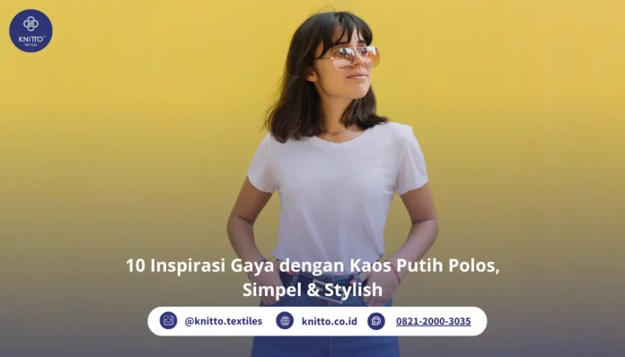 Kaos Putih Polos, Item Fashion Andalan