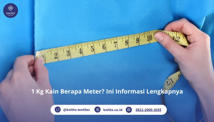 1 Kg Kain Berapa Meter? Simak di Artikel Ini Yuk