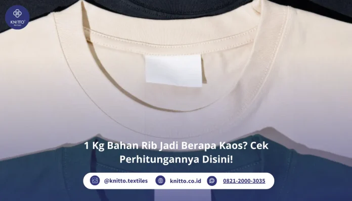 1 kg Rib Jadi Berapa Kaos? Cek Yuk!