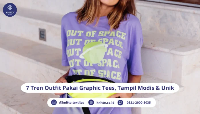 7 Inspirasi Outfit dan Jenis Graphic Tees