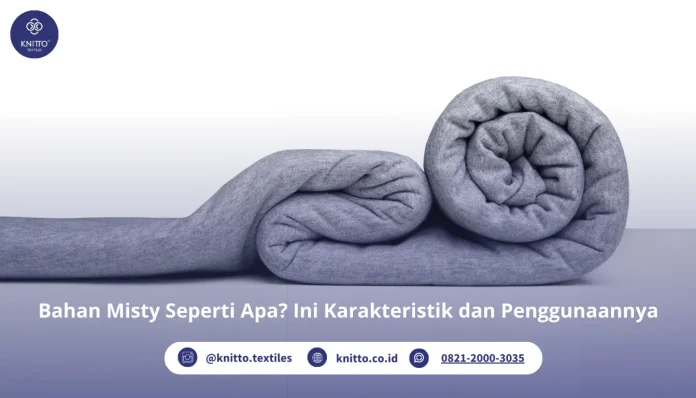 Bahan Misty Seperti Apa? Yuk Cari Tahu Di sini