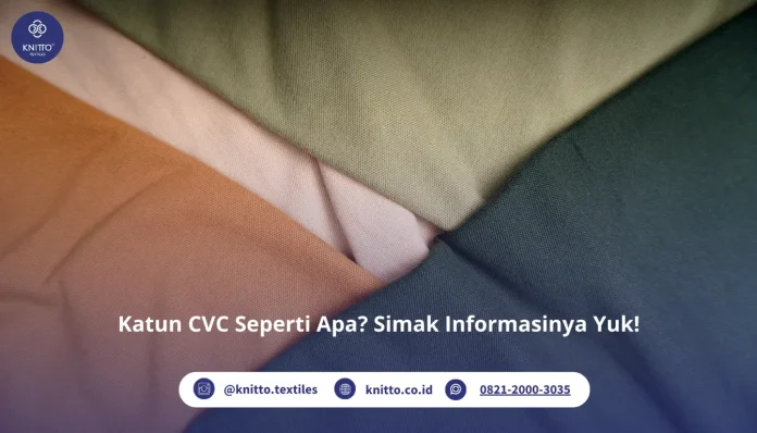 Katun CVC Seperti Apa? Simak Penjelasannya