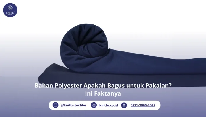 Bahan Polyester Apakah Bagus? Simak Faktanya