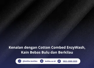 Bahan Kaos Cotton Combed Enzywash, Lebih Premium dan Berkilau Kenalan dengan Cotton Combed EnzyWash dari Knitto Textiles