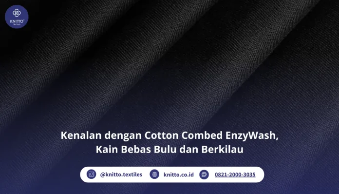 Kenalan dengan Cotton Combed EnzyWash dari Knitto Textiles