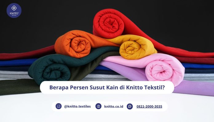 berapa persen susut kain di knitto