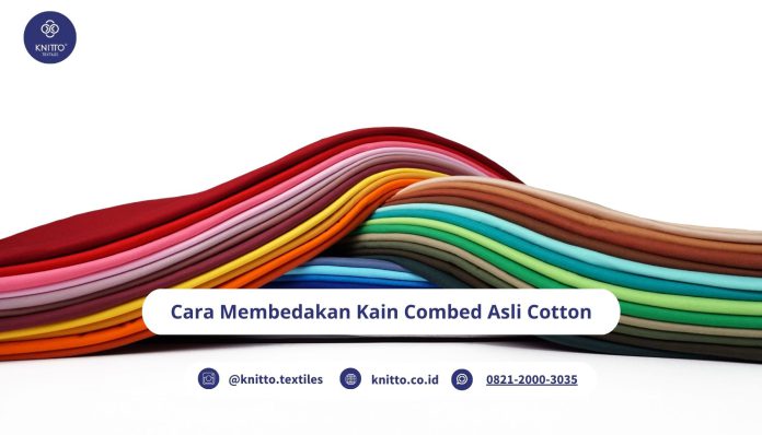 cara membedakan kain combed yang 100% cotton