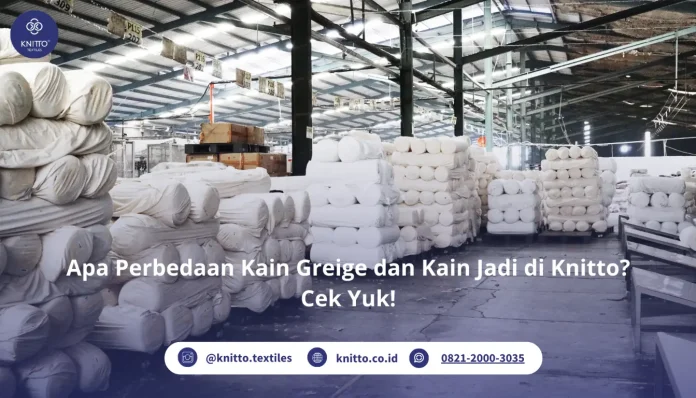 Apa Perbedaan Kain Greige dan Kain Jadi?Ini Penjelasannya!