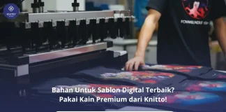 Kain Premium Knitto, Pilihan Tepat untuk Sablon Digital Bahan Sablon Digital Terbaik Pakai Bahan Kain dari Knitto!