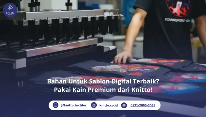 Bahan Sablon Digital Terbaik Pakai Bahan Kain dari Knitto!