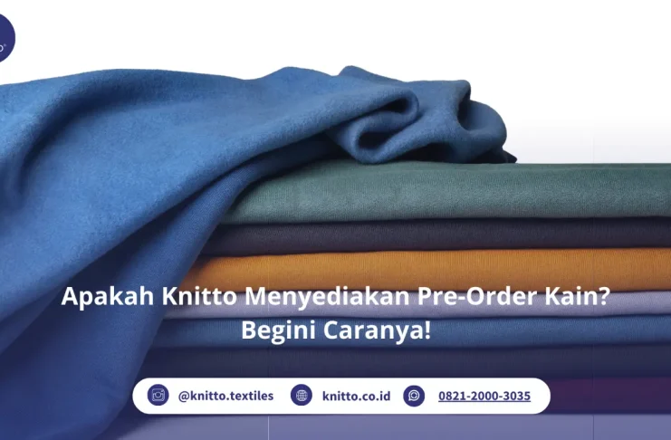 Apakah Bisa Melakukan Pre-Order di Knitto? Begini Sistemnya! PRE Order Kain