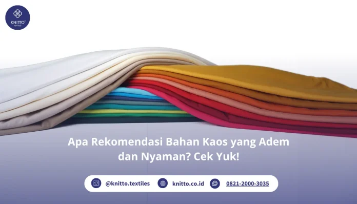 Rekomendasi Bahan Kaos yang Paling Adem