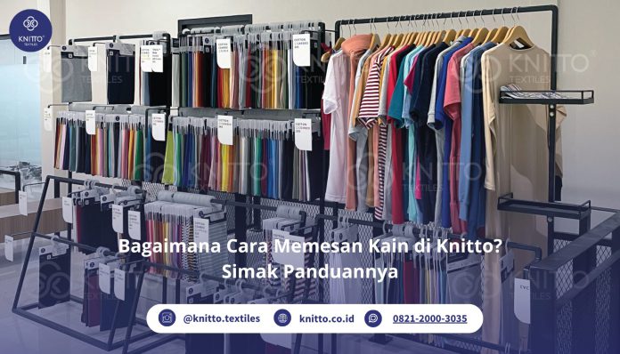 Bagaimana Cara Memesan Kain di Knitto? Simak Yuk Disini