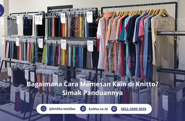 Bagaimana Cara Memesan Kain di Knitto? Cek Panduannya Disini Bagaimana Cara Memesan Kain di Knitto? Simak Yuk Disini