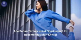 Rekomendasi Bahan Sportswear Terbaik untuk Aktivitas Olahraga Bahan Sportswear Terbaik dari Knitto!