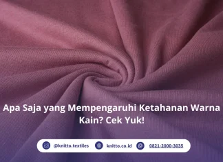 Bagaimana Ketahanan Warna Kain Tetap Terjaga? Simak Disini! Cek Faktor pada Ketahanan Warna Kain