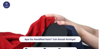 Apa itu Handfeel Kain? Kenali Teksturnya Sebelum Memilih Bahan! handfeel kain